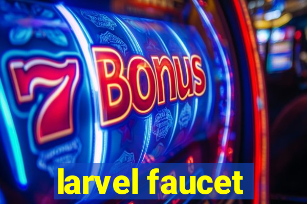 larvel faucet